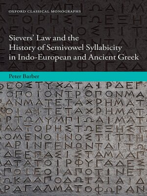 cover image of Sievers' Law and the History of Semivowel Syllabicity in Indo-European and Ancient Greek